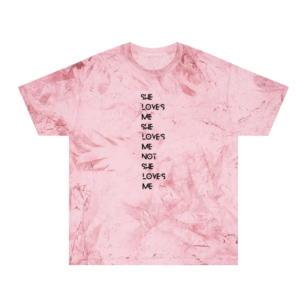 She love’s Me She love’s Me Not She love’s Me Unisex Color Blast T-Shirt