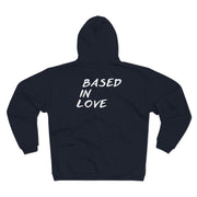 Love Based Based In Love Unisex Hooded Zip Sweatshirt