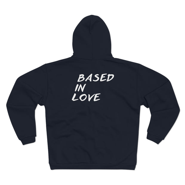 Love Based Based In Love Unisex Hooded Zip Sweatshirt