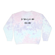 If You Love Me Hug Me Unisex Tie-Dye Sweatshirt