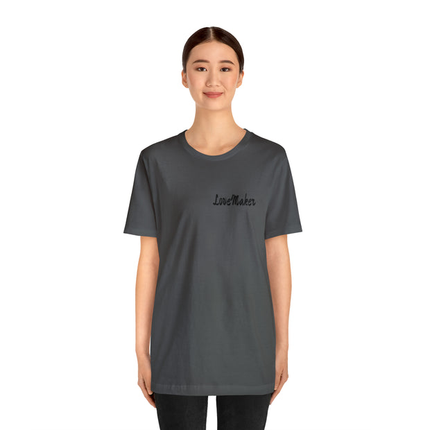 LoveMaker Unisex Jersey Short Sleeve Tee