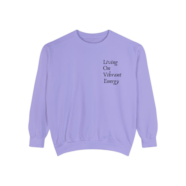 Living On Vibrant Energy Unisex Garment-Dyed Sweatshirt