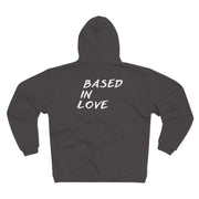 Love Based Based In Love Unisex Hooded Zip Sweatshirt