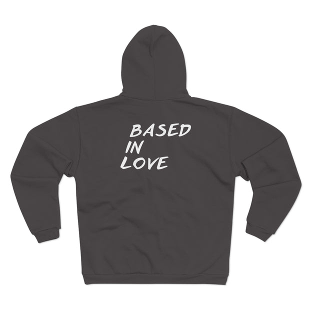 Love Based Based In Love Unisex Hooded Zip Sweatshirt