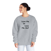 Love Me Or Love Me Not Unisex NuBlend® Crewneck Sweatshirt