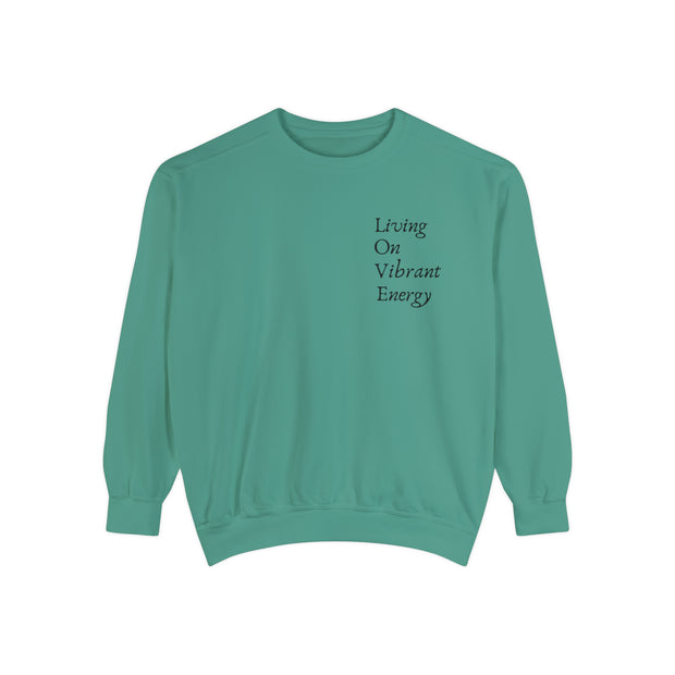 Living On Vibrant Energy Unisex Garment-Dyed Sweatshirt