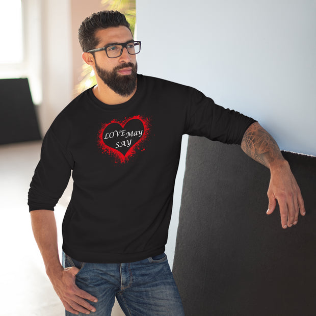 Love May Say Unisex Crew Neck Sweatshirt (EU)