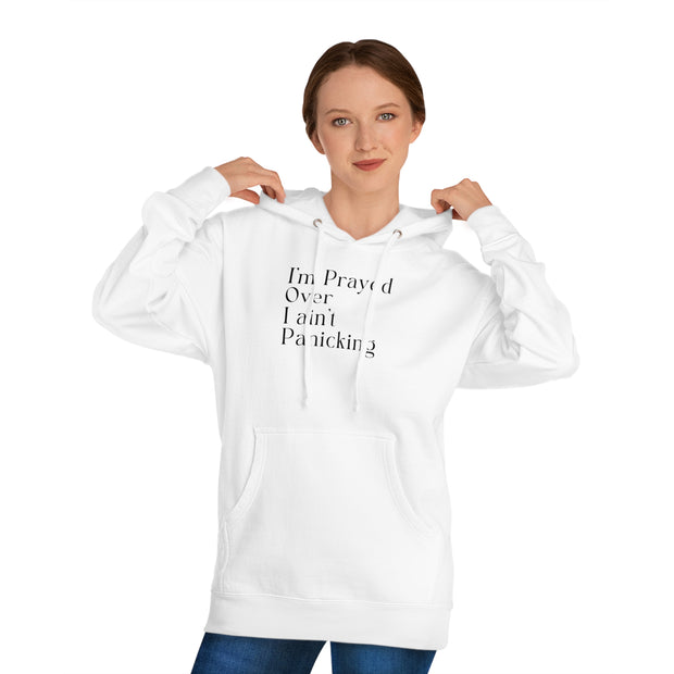 I’m Prayed Over I ain’t Panicking Unisex Hooded Sweatshirt