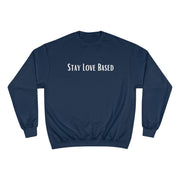 Stay Love Based Champion Sweatshirt