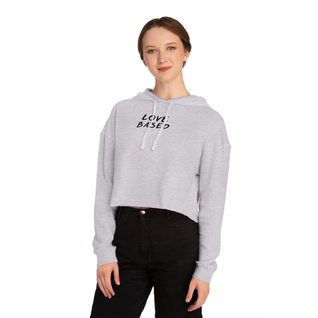 Love Based Based In Love Women’s Cropped Hooded Sweatshirt