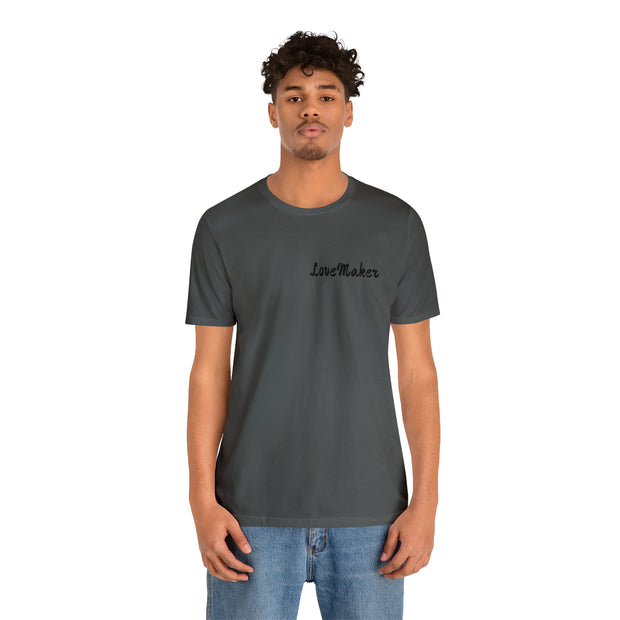 LoveMaker Unisex Jersey Short Sleeve Tee