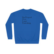 I’m Prayed Over I ain’t Panicking Unisex Crew Sweatshirt