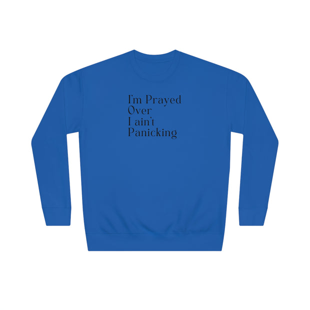 I’m Prayed Over I ain’t Panicking Unisex Crew Sweatshirt
