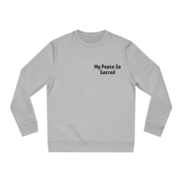 My Peace So Sacred Unisex Changer Sweatshirt