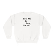 Love Me Or Love Me Not Unisex NuBlend® Crewneck Sweatshirt