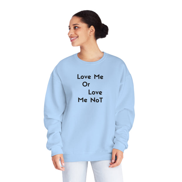 Love Me Or Love Me Not Unisex NuBlend® Crewneck Sweatshirt