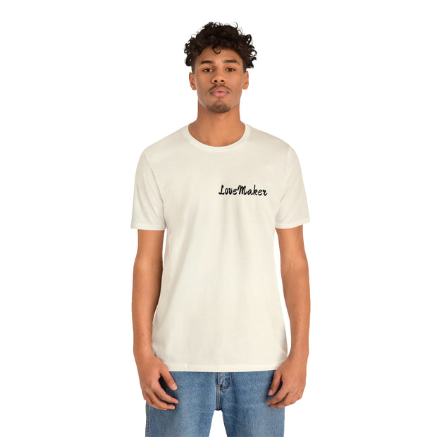 LoveMaker Unisex Jersey Short Sleeve Tee