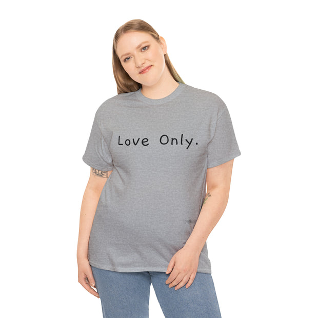 Love Only. Unisex Heavy Cotton Tee