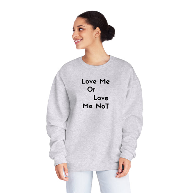 Love Me Or Love Me Not Unisex NuBlend® Crewneck Sweatshirt
