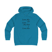 Love me or love me not I love me Girlie College Hoodie