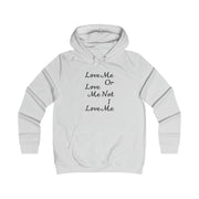 Love me or love me not I love me Girlie College Hoodie