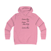Love me or love me not I love me Girlie College Hoodie