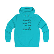 Love me or love me not I love me Girlie College Hoodie