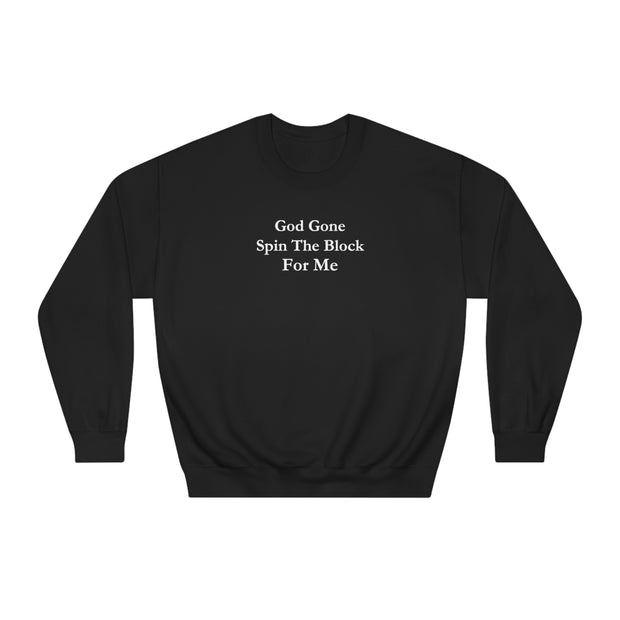 God Gone Spin The Block For Me Unisex DryBlend® Crewneck Sweatshirt
