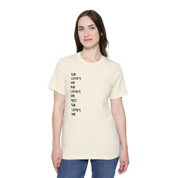 She love’s Me She love’s Me Not She love’s Me Unisex Short-Sleeve Jersey T-Shirt