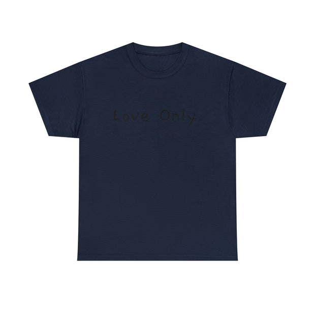 Love Only. Unisex Heavy Cotton Tee