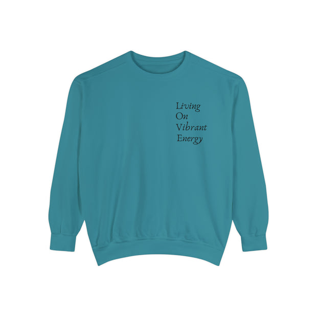 Living On Vibrant Energy Unisex Garment-Dyed Sweatshirt