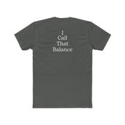 Gunz & Rosez I Call That Balance Men's Cotton Crew Tee