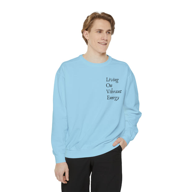 Living On Vibrant Energy Unisex Garment-Dyed Sweatshirt