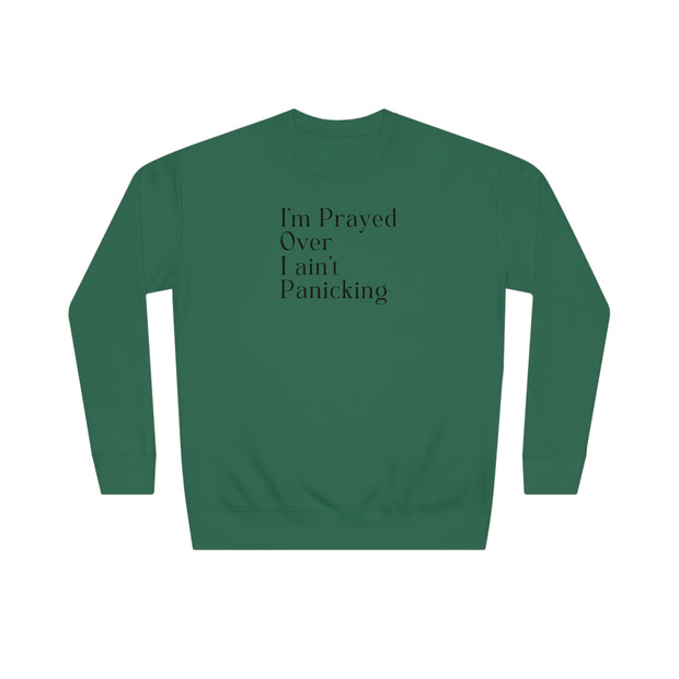 I’m Prayed Over I ain’t Panicking Unisex Crew Sweatshirt