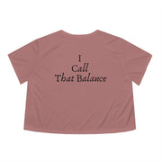 Gunz & Rosez I call that Balance Women's Flowy Cropped Tee