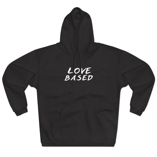 Love Based Based In Love Unisex Pullover Hoodie