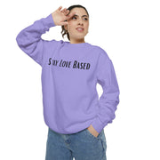 Stay Love Based Unisex Garment-Dyed Sweatshirt