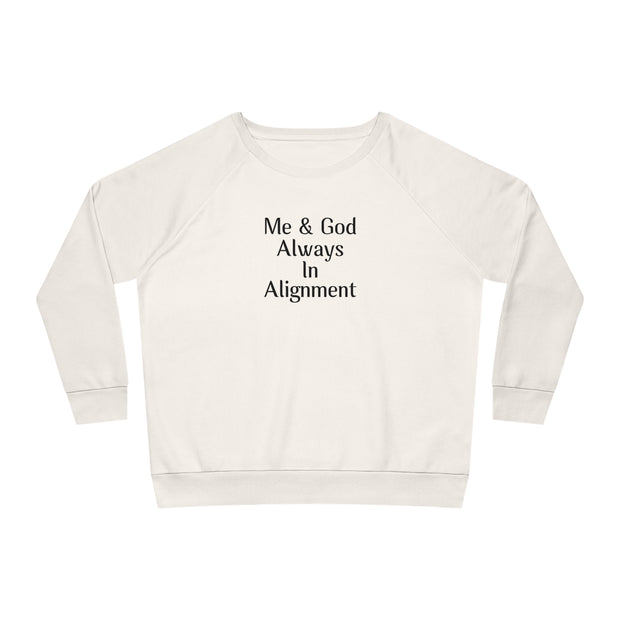 Me & God Always in Alignment Women's Dazzler Relaxed Fit Sweatshirt