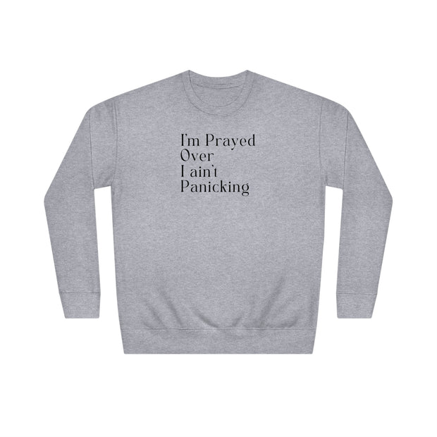 I’m Prayed Over I ain’t Panicking Unisex Crew Sweatshirt