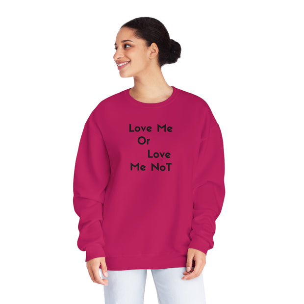 Love Me Or Love Me Not Unisex NuBlend® Crewneck Sweatshirt