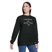 I Can’t Hide The Love Even If I Tried It Love Unisex Drop Shoulder Sweatshirt