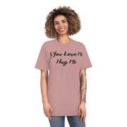 If You Love Me Hug Me Unisex Faded Shirt