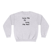 Love Me Or Love Me Not Unisex NuBlend® Crewneck Sweatshirt