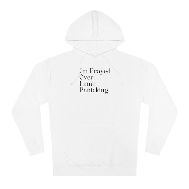 I’m Prayed Over I ain’t Panicking Unisex Hooded Sweatshirt