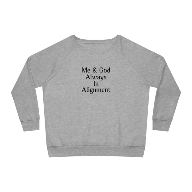 Me & God Always in Alignment Women's Dazzler Relaxed Fit Sweatshirt