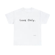 Love Only. Unisex Heavy Cotton Tee
