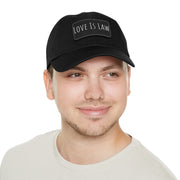 Love Is Law Dad Hat with Leather Patch (Rectangle)
