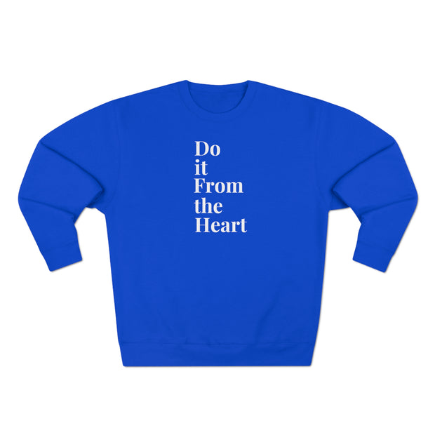 Do It From The Heart  Unisex Premium Crewneck Sweatshirt
