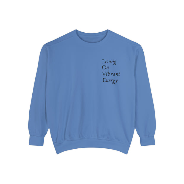 Living On Vibrant Energy Unisex Garment-Dyed Sweatshirt