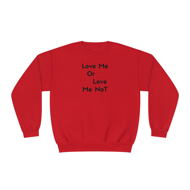 Love Me Or Love Me Not Unisex NuBlend® Crewneck Sweatshirt